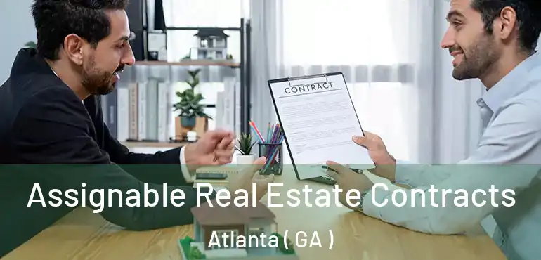  Assignable Real Estate Contracts Atlanta ( GA )