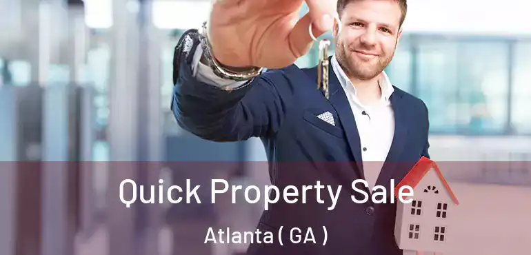  Quick Property Sale Atlanta ( GA )