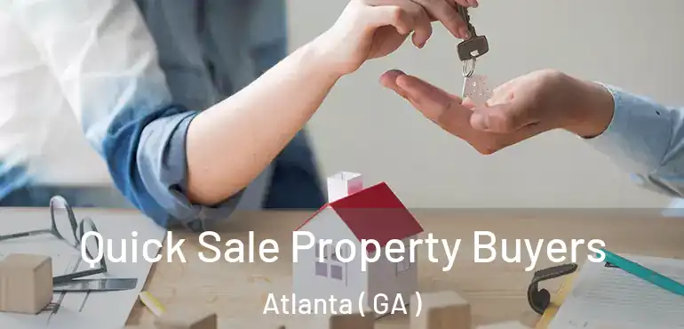  Quick Sale Property Buyers Atlanta ( GA )