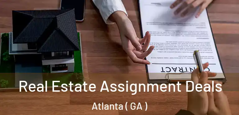  Real Estate Assignment Deals Atlanta ( GA )