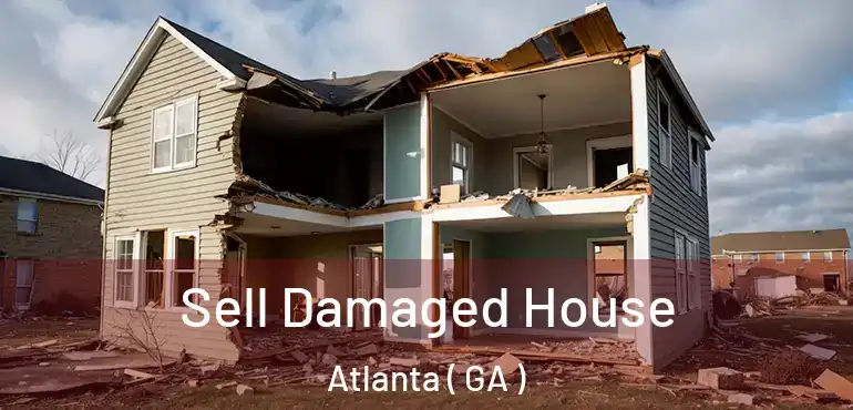  Sell Damaged House Atlanta ( GA )