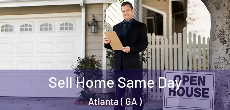  Sell Home Same Day Atlanta ( GA )