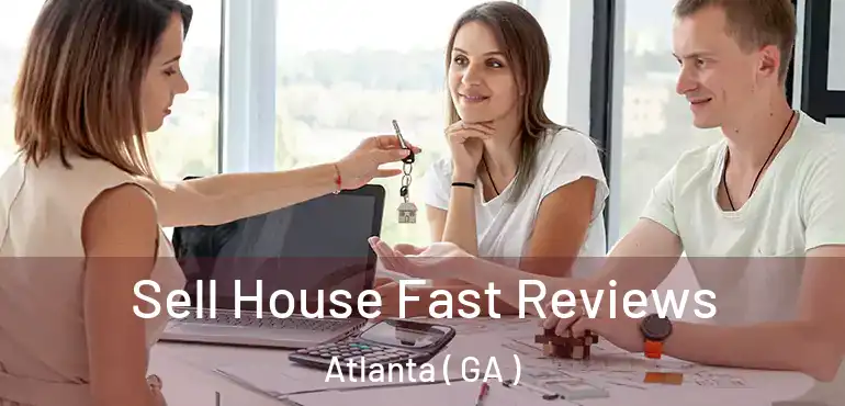  Sell House Fast Reviews Atlanta ( GA )