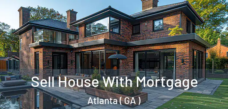  Sell House With Mortgage Atlanta ( GA )