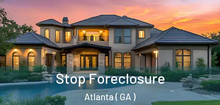 Stop Foreclosure Atlanta ( GA )
