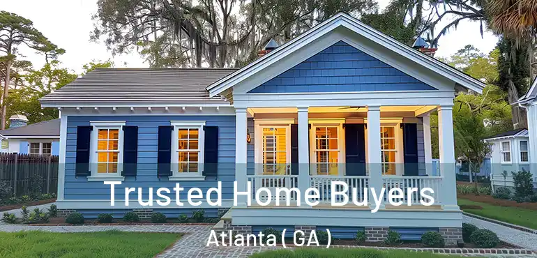  Trusted Home Buyers Atlanta ( GA )